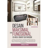 DESAIN MAKSIMAL DAN FUNGSIONAL DI AREA SMART BATHROOM