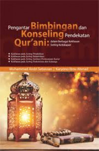 Pengantar Bimbingan dan Konseling Pendekatan Qur'ani : dalam Berbagai Kekhasan Setting Kehidupan