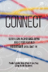 Connect: Kesuksesan Anda Di Masa Depan Juga Ditentukan Oleh Hubungan Anda Saat Ini