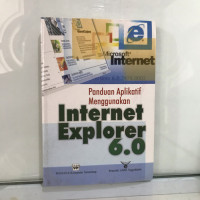 Panduan Aplikatif Menggunakan Internet Explorer 6.0