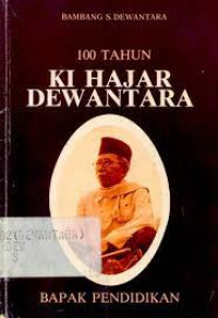 100 Tahun Ki Hajar Dewantara: Bapak Pendidikan