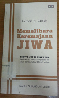 Memelihara Keremajaan Jiwa: Bagaimana Anda Hidup Sampai Usia 80 Tahun dengan Selalu Berjiwa Muda
