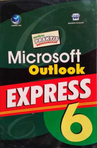 Panduan Praktis Menggunakan: Microsoft Outlook Express 6