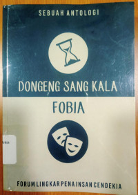 Dongeng Sang Kala: Fobia (Sebuah Antologi)