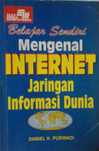 Belajar Sendiri: Mengenal Internet Jaringan Informasi Dunia