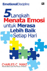 Emotional Dicipline: 5 Langkah Menata Emosi untuk Merasa Lebih Baik Setiap Hari