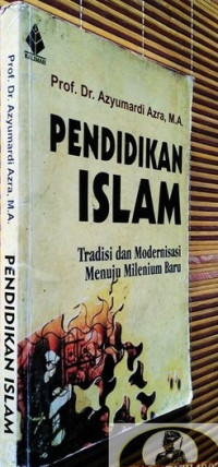 Pendidikan Islam: Tradisi dan Modernisasi Menuju Milenium Baru