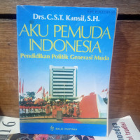 Aku Pemuda Indonesia : Pendidikan Politik Generasi Muda