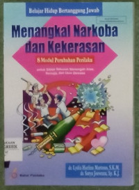 Belajar Hidup Bertanggung Jawab; Menangkal Narkoba dan Kekerasan