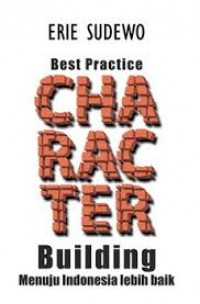 Best Practice Character Building Menuju Indonesia Lebih Baik