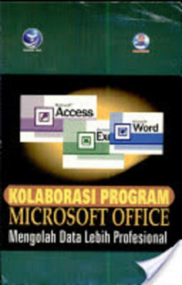 Kolaborasi Program Microsoft Office: Mengolah Data Lebih Profesional