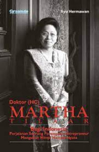 Dokter (HC) Martha Tilaar : Bagi Indonesia Perjalanan Seorang Perempuan Entrepreneur Mengubah Mimpi Menjadi Nyata