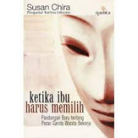 Ketika Ibu Harus Memilih: Pandangan Baru Tentang Peran Ganda Wanita Bekerja