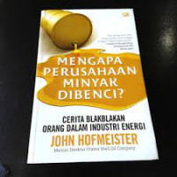Mengapa Perusahaan Minyak Dibenci?