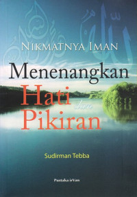 Nikmatnya Iman : Menenangkan Hati dan Pikiran