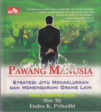 Pawang Manusia: Strategi Jitu Menaklukkan dan Memengaruhi Orang Lain