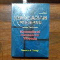 Periklanan Promosi : Aspek Tambahan Komunikasi Pemasaran Terpadu jilid 2