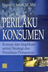Perilaku Konsumen, Konsep dan Implikasi untuk Strategi dan Penelitian Pemasaran