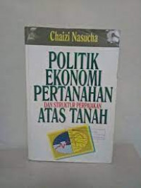 Politik Ekonomi Pertanahan Dan Struktur Perpajakan Atas Tanah