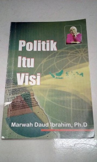 Politik Itu Visi