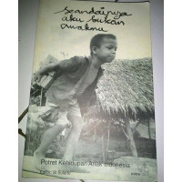 Seandainya Aku Bukan Anakmu: Potret Kehidupan Anak Indonesia