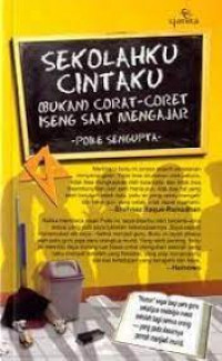 Sekolahku Cintaku : (Bukan) Corat-Coret Iseng Saat Mengajar