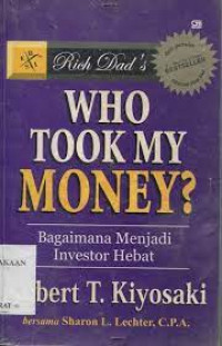Who Took My Money?; Bagaimana Menjadi Investor Hebat