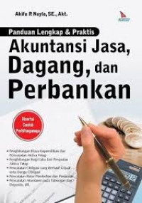 Panduan Lengkap & Praktis : Akuntansi Jasa, Dagang, dan Perbankan