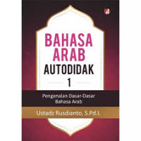 BAHASA ARAB AUTODIDAK 1 : Pengenalan Dasar-Dasar Bahasa Arab