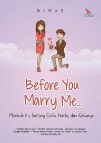 Before You Marry Me... : Menikah itu tentang Cinta, Harta, dan Keluarga