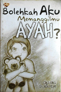 Bolehkah Aku Memanggilmu Ayah?
