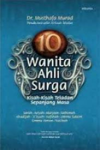10 Wanita Ahli Surga : Kisah-Kisah Teladan Sepanjang Masa