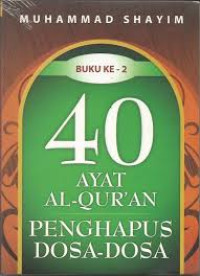 40 AYAT AL-QUR'AN PENGHAPUS DOSA-DOSA, Buku ke - 2