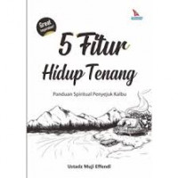 5 Fitur Hidup Tenang : Panduan Spiritual Penyejuk Kalbu