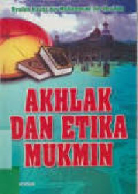 AKHLAK DAN ETIKA MUKMIN