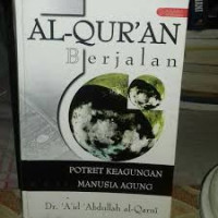 AL-QUR'AN Berjalan Potret Keagungan Manusia  Agung