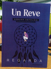 Antologi Cerpen Regarda : Un Reve (Buku 6)