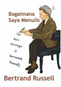 Bagaimana Saya Menulis : The Basic Writings of Bertrand Russell