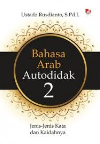 Bahasa Arab Autodidak 2 : Jenis-Jenis Kata dan Kaidahnya