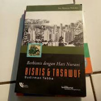 Berbisnis dengan Hati Nurani : BISNIS & TASAWUF