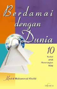 Berdamai dengan Dunia : 10 Nasihat untuk Memenangkan Hidup