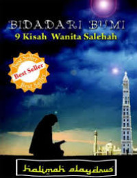 BIDADARI BUMI : 9 Kisah Wanita Salehah Kisah Nyata