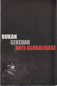 Bukan Sekedar Anti-Globalisasi