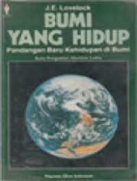 BUMI YANG HIDUP : Pandangan Baru Kehidupan di Bumi.