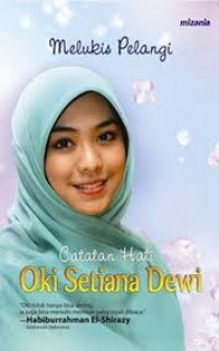 Melukis Pelangi ; Catatan Hati Oki Setiana Dewi