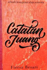 Catatan Juang : Sebuah Konspirasi Alam Semesta