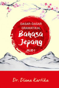 DASAR-DASAR GRAMATIKA Bahasa Jepang Jilid I