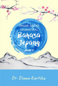 Dasar-dasar Gramikal Bahasa Jepang Jilid II