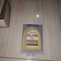 Diskursus Islam dan Pendidikan : (Sebuah Wacana Kritis)
