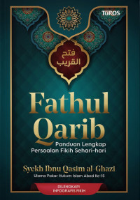 Fathul Qarib : Panduan Lengkap Persoalan Fikih Sehari - Hari